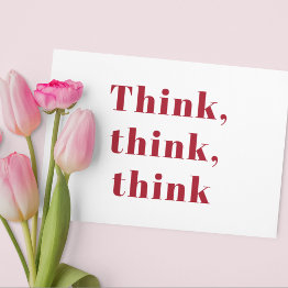 Small Inspiration Positive Red Think Think Think Quote Front View