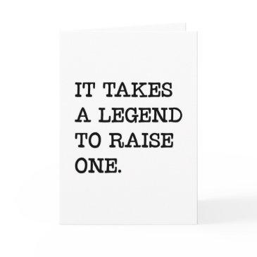 it takes a legend to raise one, father's day invitations