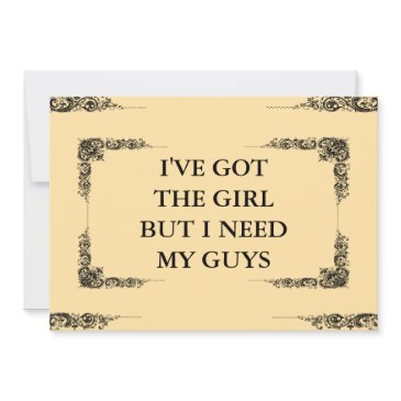 i've got the girl but i need my guys groomsman invitation