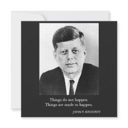 Small Jfk John F. Kennedy Quote Things Do Not Happen Front View