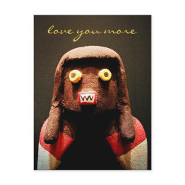Small Kachina Doll Face Love You More Script Cute Funny Postinvitations Front View