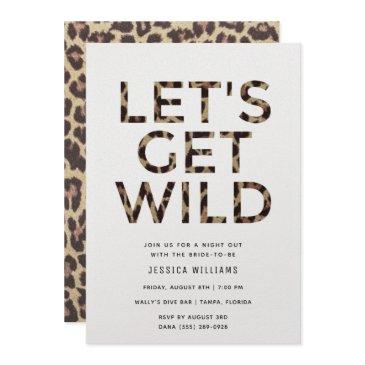 let's get wild animal print bachelorette party invitation