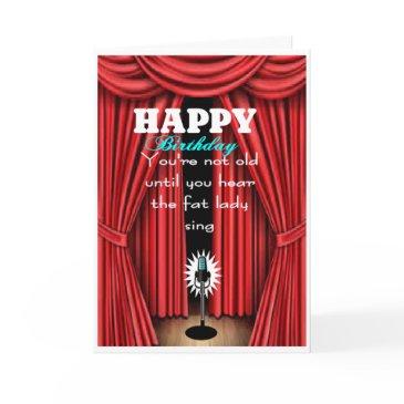 not old until you hear the fat lady sing invitations