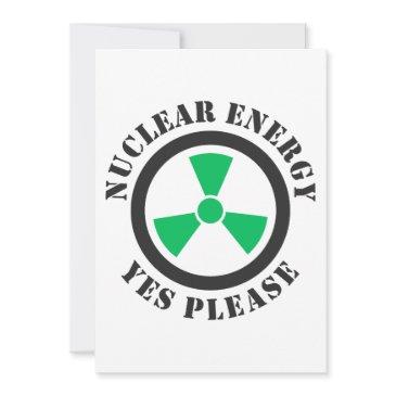 nuclear energy, yes please, nuclear power invitation