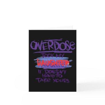 overdose took my daughter it doesn't' have to take invitations