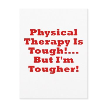 physical therapy is tough but im tougher postinvitations