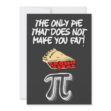 pi day the only pie that does not make you fat! holiday invitations
