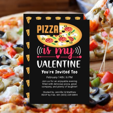 pizza is my valentine funny party invitation