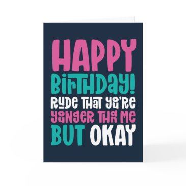 rude you're younger than me but ok funny birthday invitations