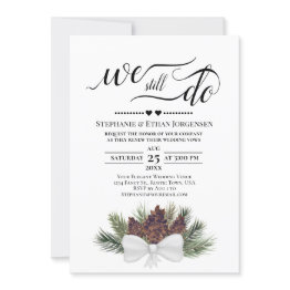 Small Rustic Pinecones We Still Do Wedding Vow Renewal Invitation Front View