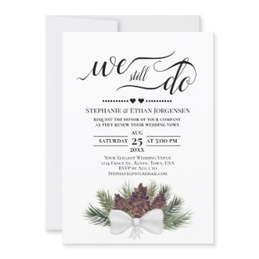 rustic pinecones we still do wedding vow renewal invitation