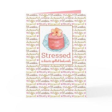 stressed is desserts spelled backwards be calm invitations