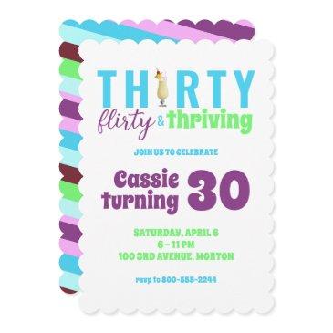 thirty flirty and thriving 30th birthday invitatio invitation