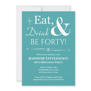 turquoise eat drink be forty 40th birthday retro invitation