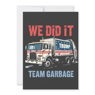 we did it team garbage trump won garbage truck invitation
