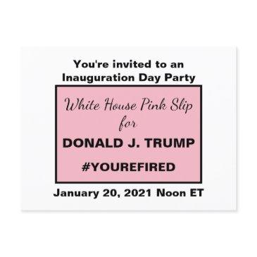 white house pink slip for trump he's gone invitation postinvitations