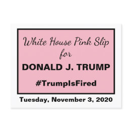 Small White House Pink Slip Trump Is Fired Ides Of Trump Postinvitations Front View