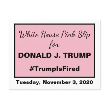 white house pink slip trump is fired ides of trump postinvitations