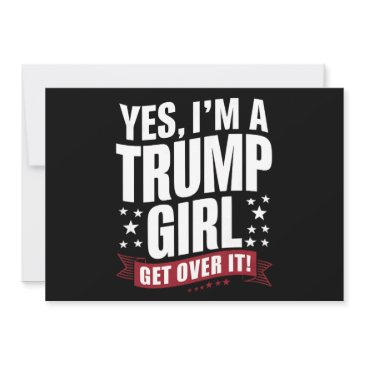 yes i'm a trump girl get over it 2024 election invitation