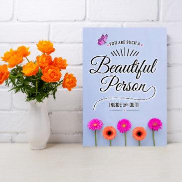 you are a beautiful person, inside and out! invitations