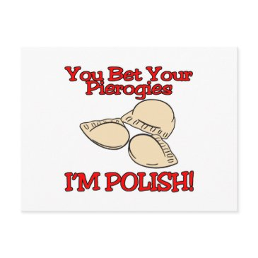 you bet your pierogies im polish postinvitations