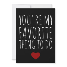 Small You're My Favorite Thing To Do Funny Naughty Vday Holiday Invitations Front View